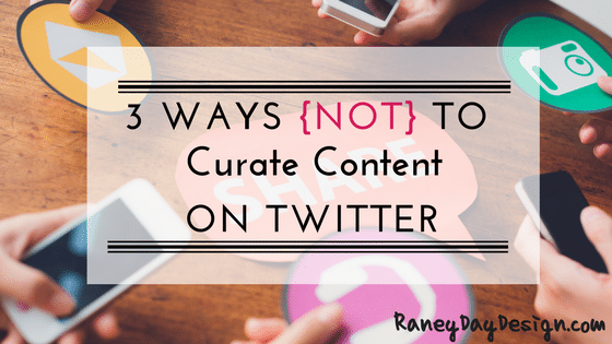 3 ways not to curate content for your twitter followers