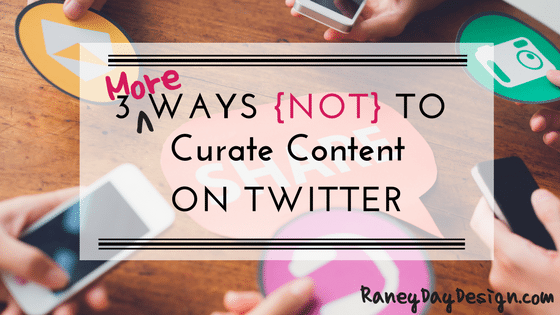 more ways not to curate content on twitter