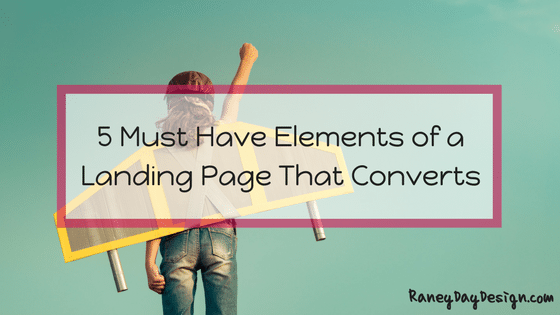 5 must have elements of a landing page that converts