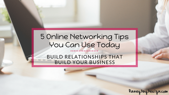 5 Online Networking Tips You Can Use Today
